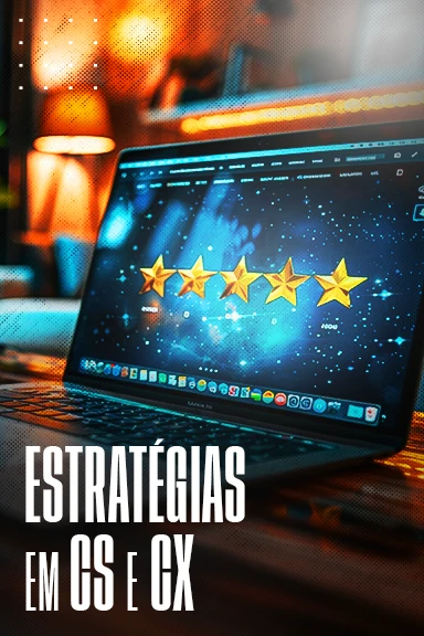 Estratégias em CS e CX